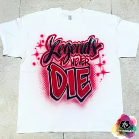 Airbrush Legends Never Die Shirt Design