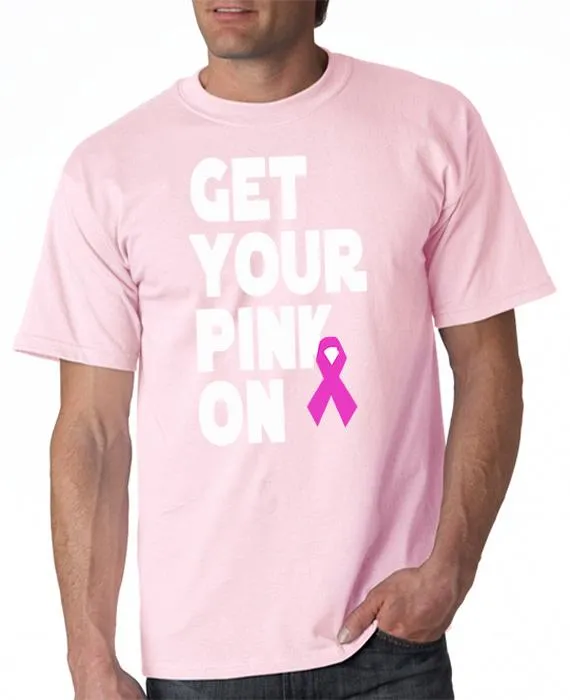 Get Your Pink On T-Shirt Pink Ribbon Breast Cancer Awareness