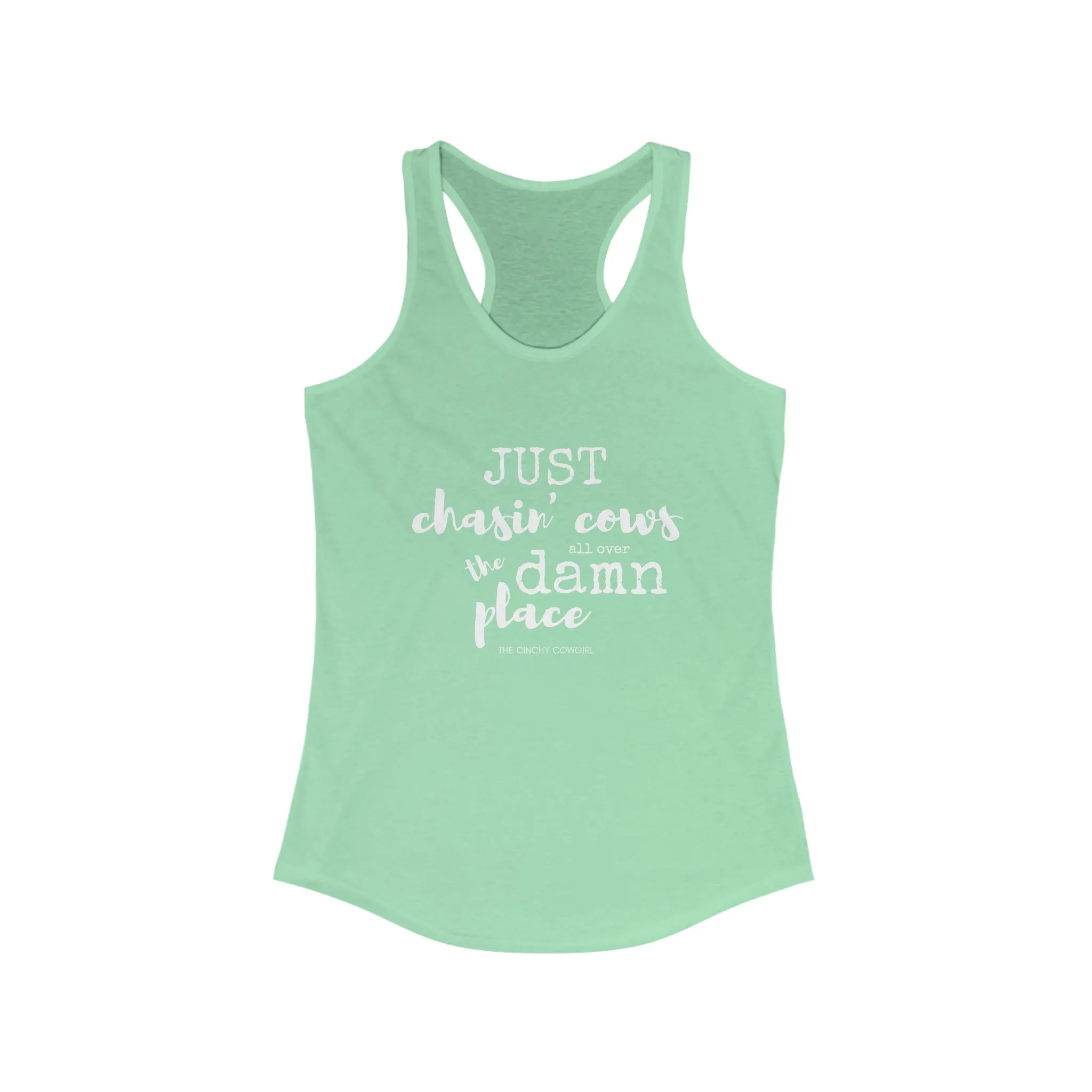 Just Chasin' Cows Racerback Tank