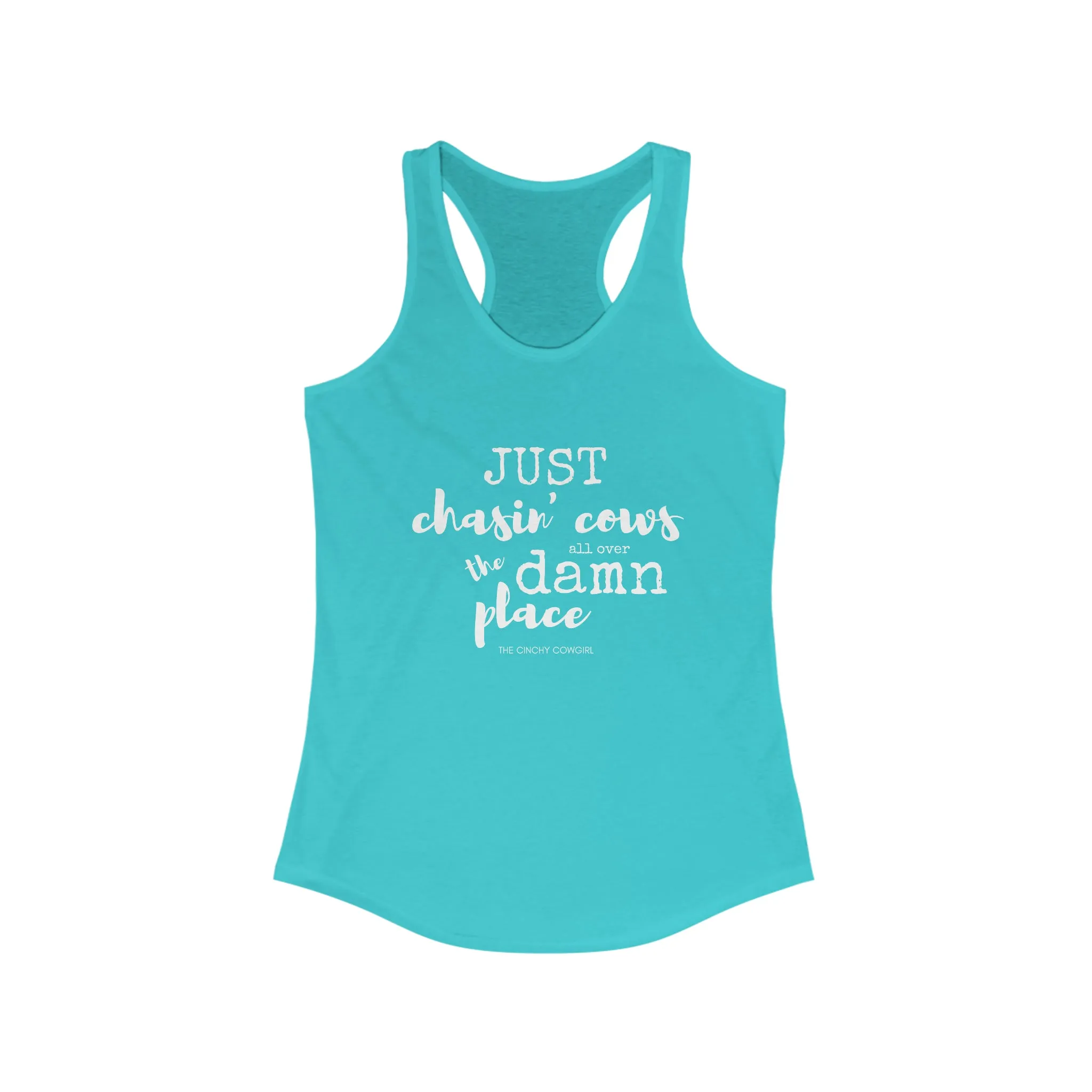 Just Chasin' Cows Racerback Tank