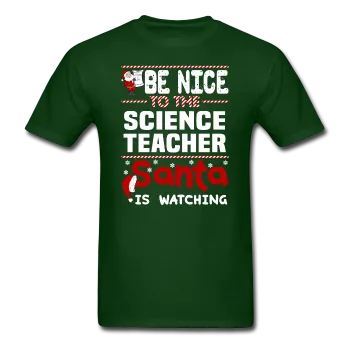 "Be Nice to the Science Teacher, Santa is Watching" - Men's T-Shirt